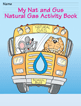 My Nat & Gus Natural Gas Activity Book 